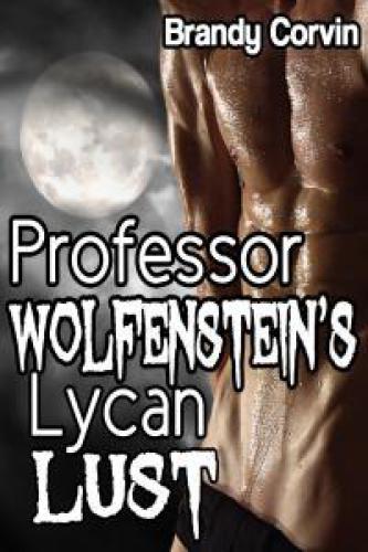 Professor Wolfenstein's Lycan Lust