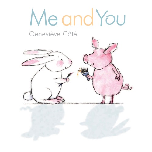 Me and You: a Piggy and Bunny Book