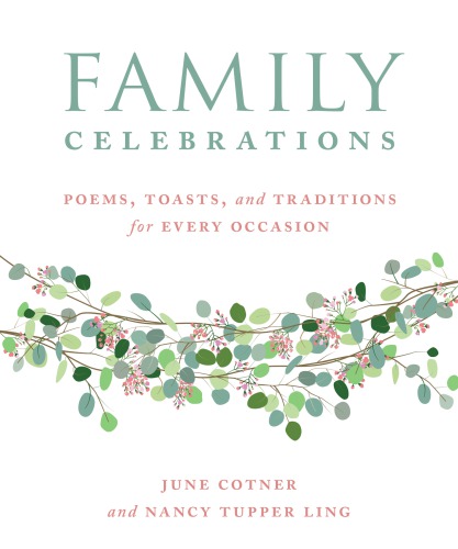 Family celebrations: poems, toasts, and traditions for every occasion