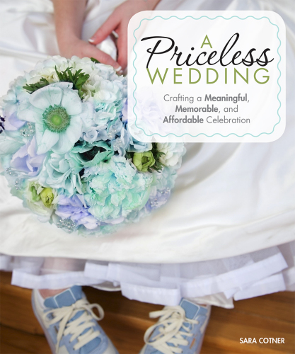A priceless wedding: crafting a meaningful, memorable, and affordable celebration