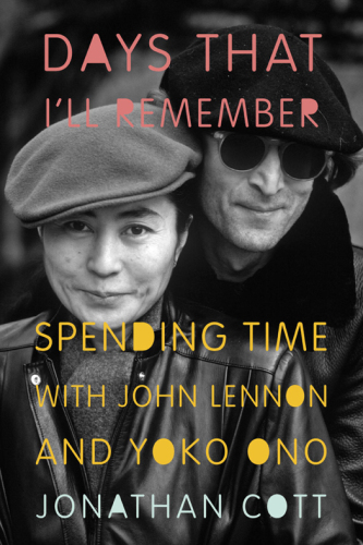 Days that I'll remember: spending time with John Lennon and Yoko Ono