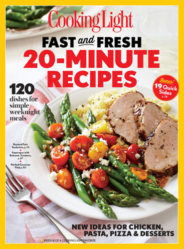Cooking Light fast & fresh 20 minute recipes: 120 dishes for simplke weekend meals