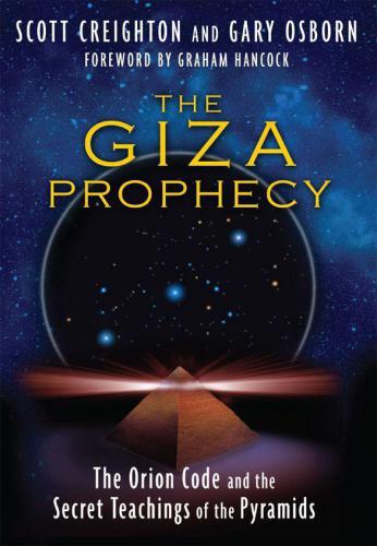 The Giza Prophecy: The Orion Code and the Secret Teachings of the Pyramids