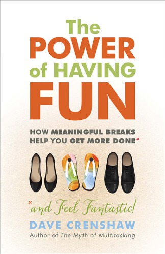 Power of Having Fun: How Planning Meaningful Breaks Helps You Get More Done