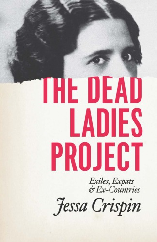 The dead ladies project: exiles, expats, and ex-countries