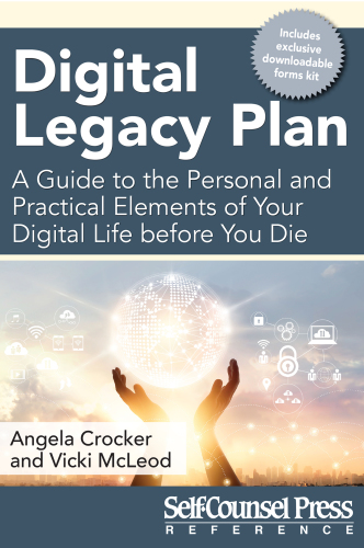 Digital Legacy Plan: a guide to the personal and practical elements of your digital life before ... death