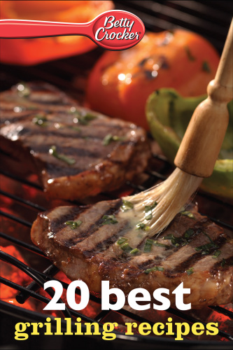 Betty Crocker 20 best grilling recipes