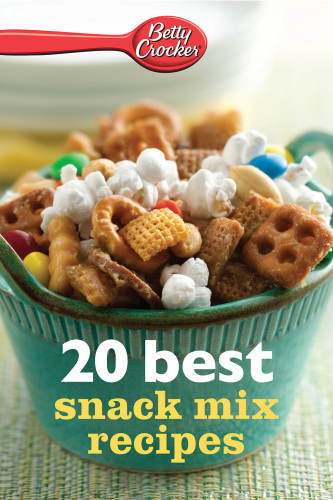Betty Crocker 20 best snack mix recipes