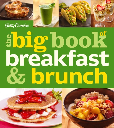 Betty Crocker: the big book of breakfast & brunch