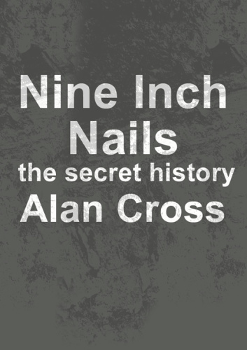 Nine inch nails: the secret history