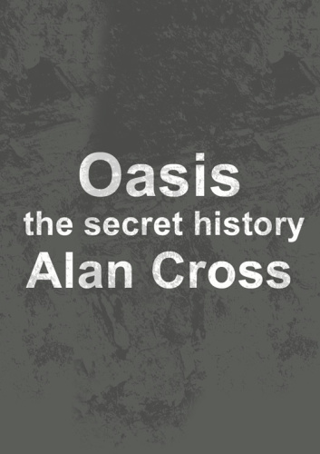 Oasis: the secret history