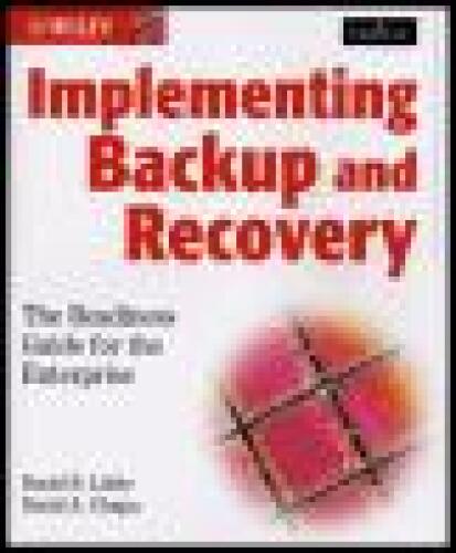 Implementing Backup and Recovery: The Readiness Guide for the Enterprise