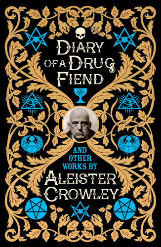 DIARY OF A DRUG FIEND: and other works