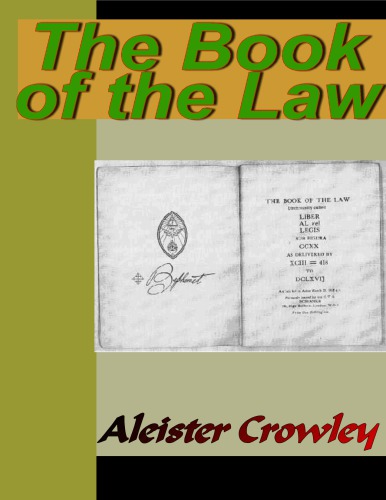 The book of the law: Liber al vel legis sub figura CCXX as delivered by XCIII = 418 to DCLXV I