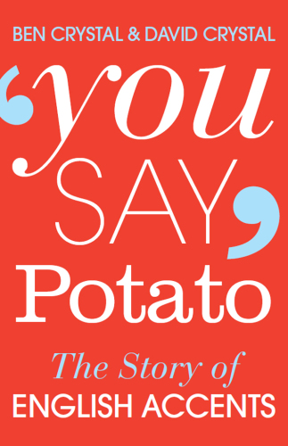 You say potato: a field guide to the accents of English