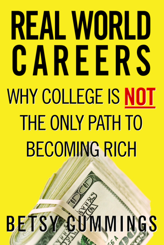 Real world careers: why college is not the only path to becoming rich