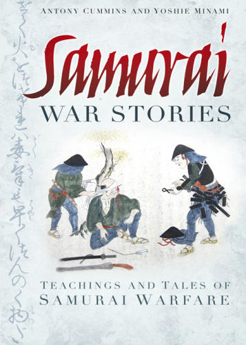 Samurai war stories teachings and tales of Samurai warfare