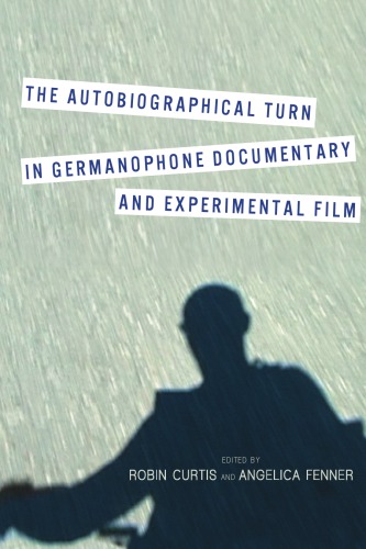 The autobiographical turn in Germanophone documentary and experimental film