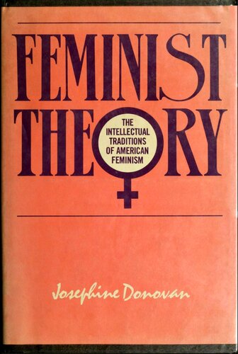 Feminist Theory: The Intellectual Traditions of American Feminism