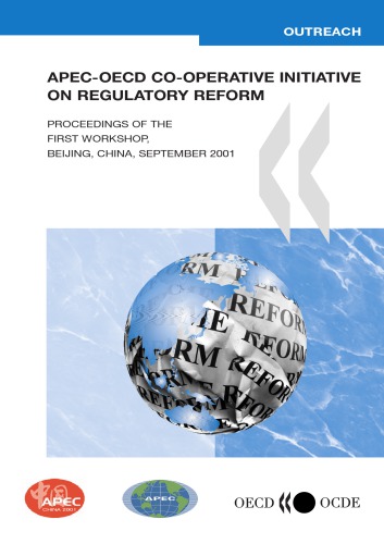 APEC-OECD CO-OPERATIVE INITIATIVE ON REGULATORY REFORM PROCEEDINGS OF THE FIRST WORKSHOP, BEIJING, CHINA, SEPTEMBER 2001