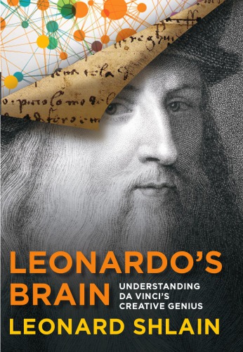 Leonardo's brain: understanding da Vinci's creative genius