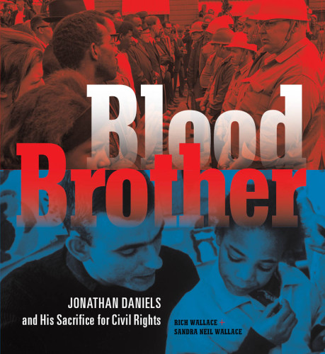 Blood brother: Jonathan Daniels and his sacrifice for civil rights