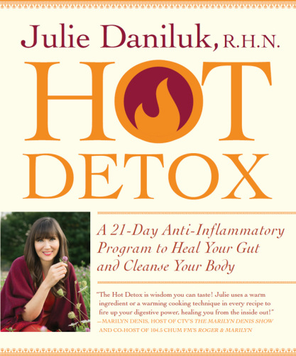 The hot detox plan a 21-day anti-Inflammatory program to heal your gut and cleanse your body