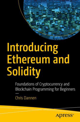 Introducing ethereum and solidity: foundations of cryptocurrency and blockchain programming for beginners