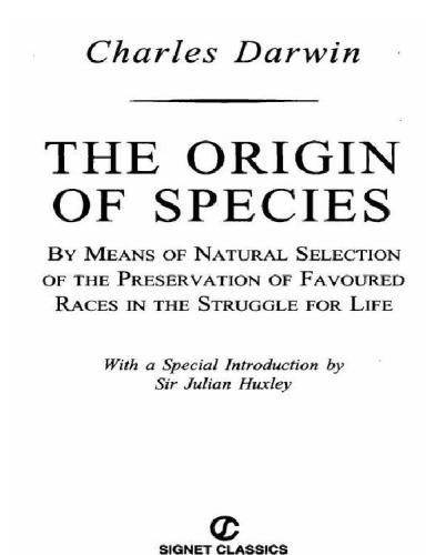 The origin of species by means of natural selection, or, The preservation of favored races in the struggle for life