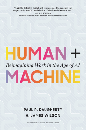 Human + machine: reimagining work in the age of AI