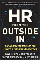 HR from the outside in the next era of human resources transformation