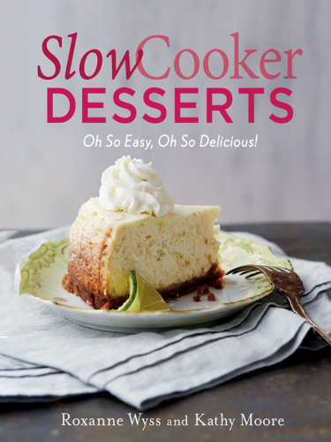 Slow cooker desserts: oh so easy, oh so delicious!