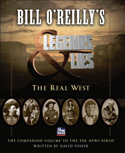 Bill O'Reilly's Legends and Lies--The Real West