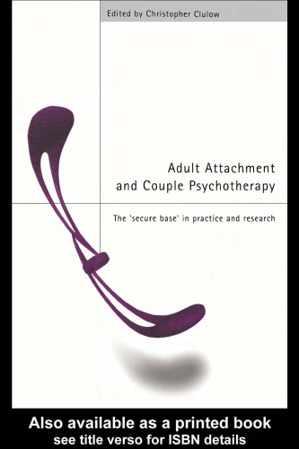Adult Attachment and Couple Psychotherapy: The 'Secure Base' in Practice and Research
