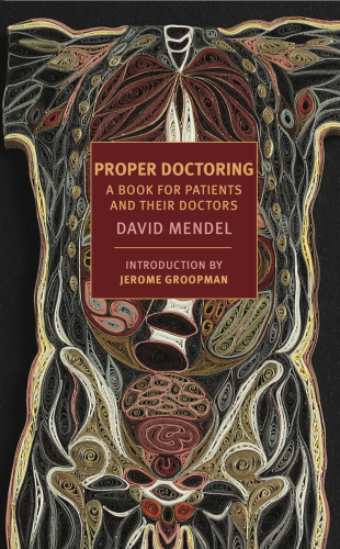 Proper doctoring: a book for patients and their doctors