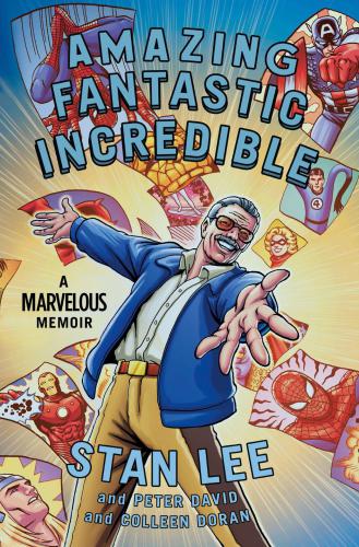 Amazing Fantastic Incredible: A Marvelous Memoir