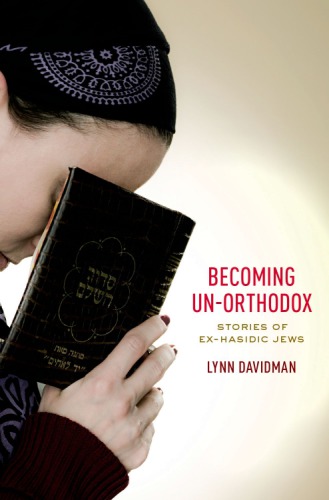 Becoming Un-Orthodox Stories of Ex-Hasidic Jews:Stories of Ex-Hasidic Jews