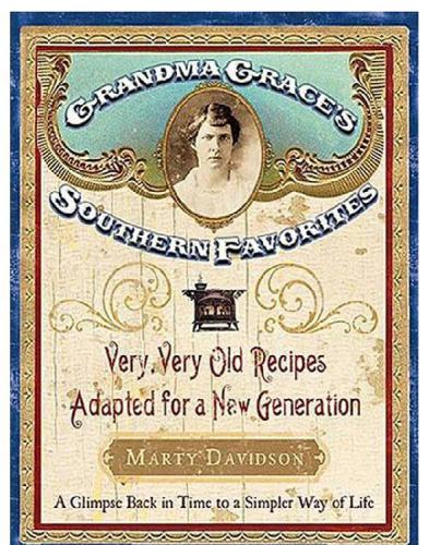 Grandma Grace's southern favorites: very, very old recipes adapted for a new generation