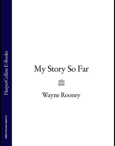 Wayne Rooney - my story so far