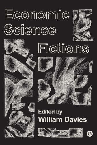 William Davies-Economic Science Fictions