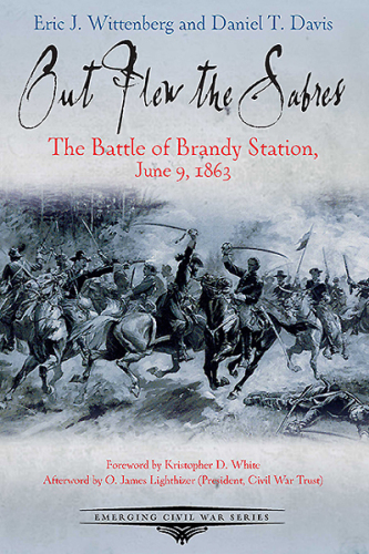 Out flew the sabres: the Battle of Brandy Station, June 9, 1863