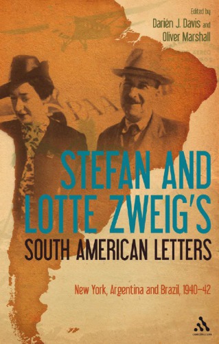 Stefan and Lotte Zweig's South American letters New York, Argentina and Brazil, 1940-42