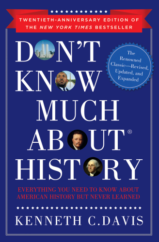 Don't Know Much About History, Anniversary Edition: Everything You Need to Know About American History but Never Learned