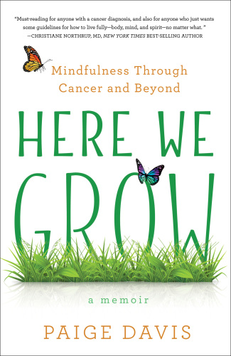 Here we grow: mindfulness through cancer and beyond