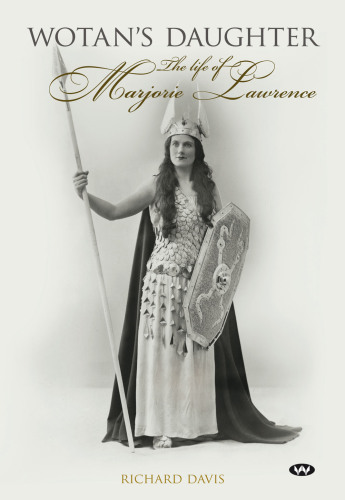 Wotan's daughter the life of Marjorie Lawrence