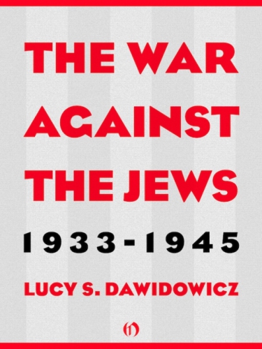 The war against the Jews, 1933-1945