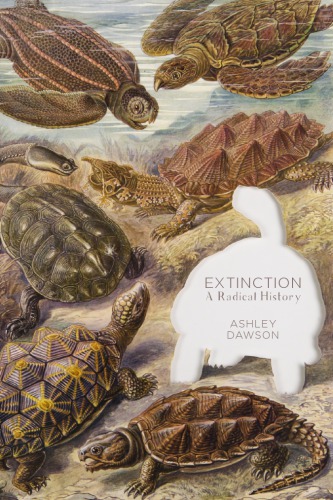 Extinction: a radical history