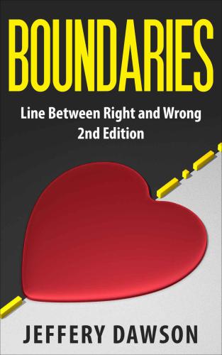 Boundaries: Line Between Right And Wrong (Mental Illness, Codependency, Narcissism, Personality Disorders, Psychopath, Borderline, Mood Disorders)