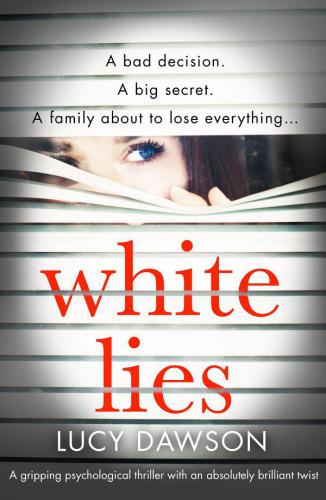 White Lies: a gripping psychological thriller with an absolutely brilliant twist