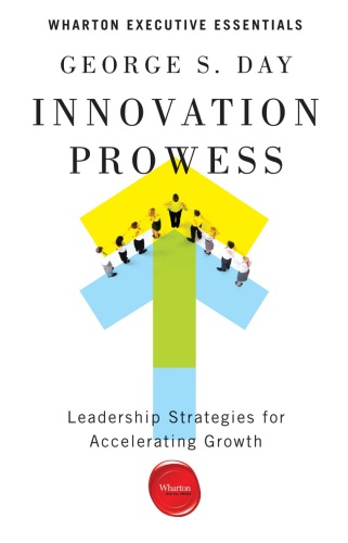 Innovation prowess: leadership strategies for accelerating growth